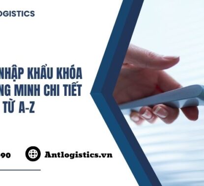 Thủ Tục Nhập Khẩu Khóa Cửa Thông Minh Chi Tiết Từ A-Z