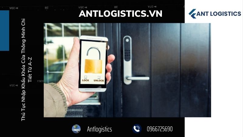 Những Lưu Ý Quan Trọng Khi Nhập Khẩu Khóa Cửa Thông Minh