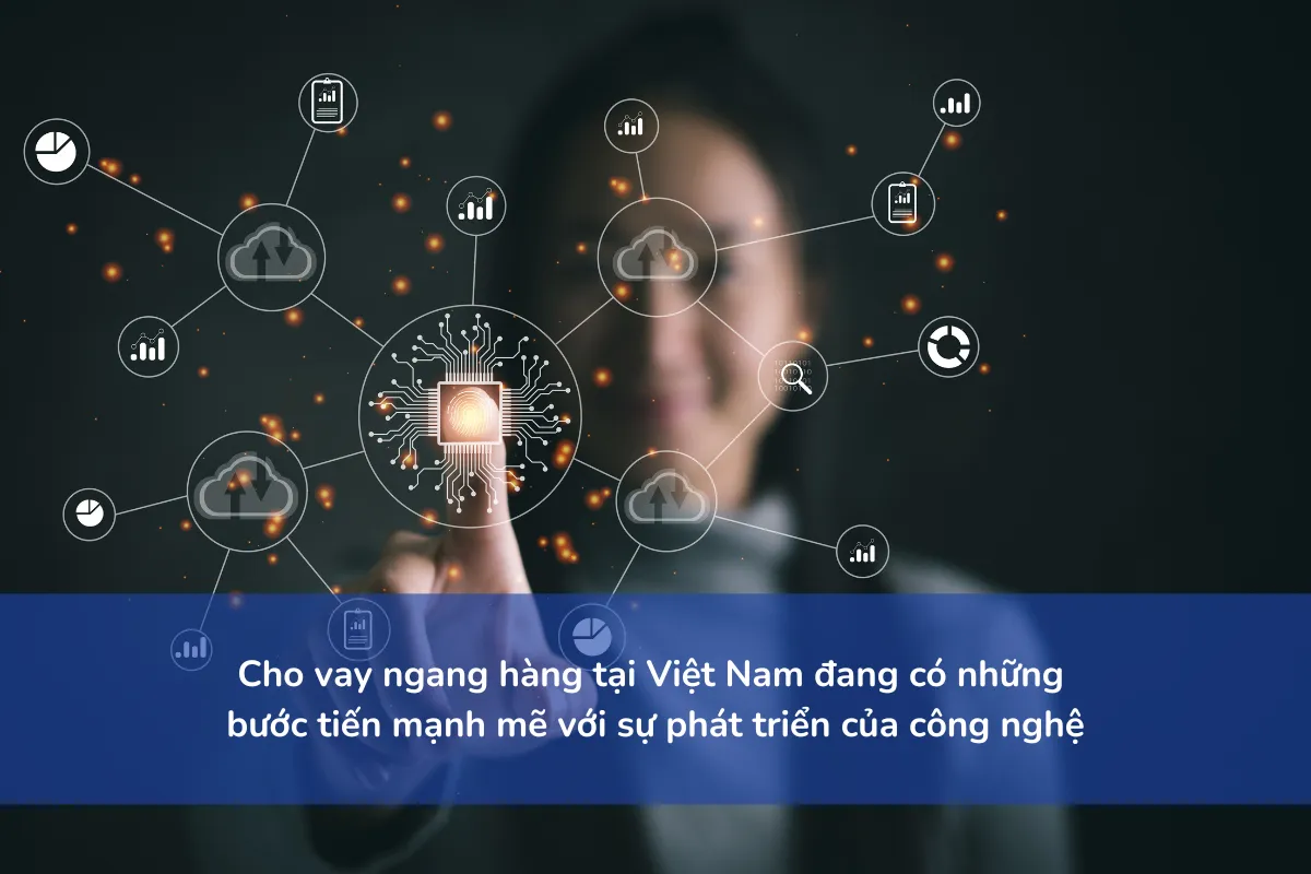 Cho vay ngang hàng tại Việt Nam đang có những bước tiến mạnh mẽ với sự phát triển của công nghệ