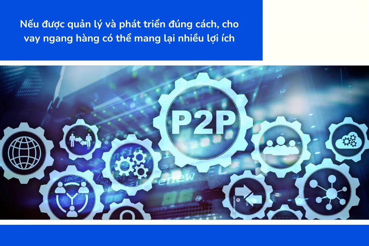 Nếu được quản lý đúng cách, cho vay ngang hàng có thể mang lại nhiều lợi ích