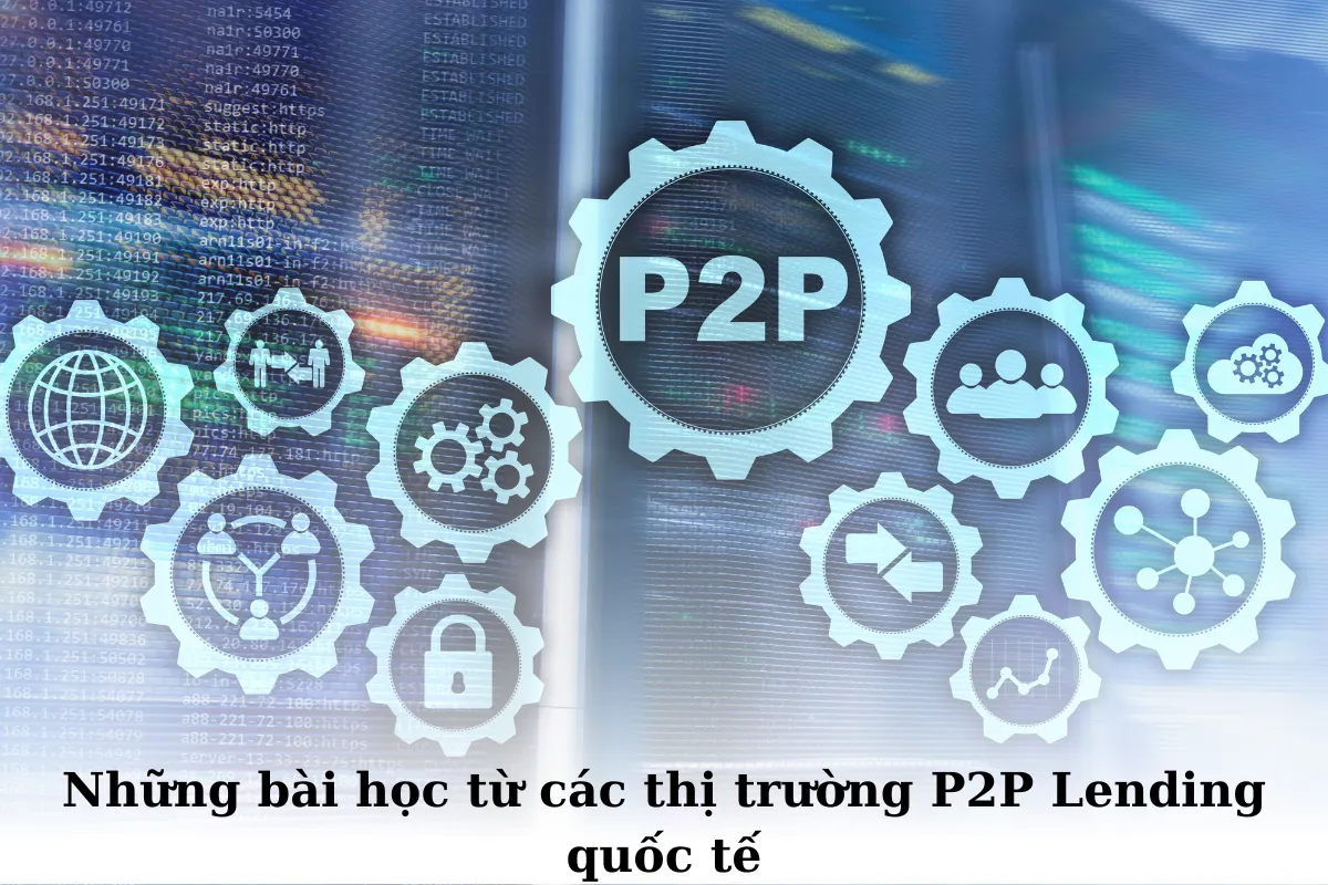 Những bài học từ các thị trường P2P Lending quốc tế