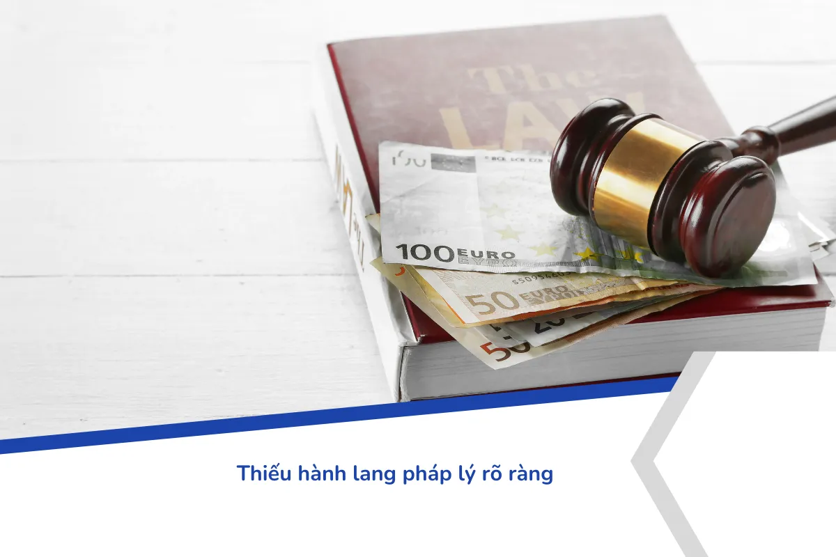 Thiếu hành lang pháp lý rõ ràng