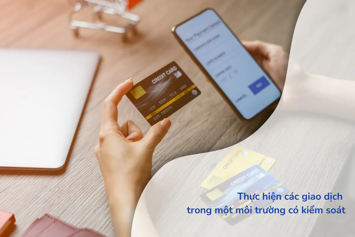 Thực hiện các giao dịch trong một môi trường có kiểm soát