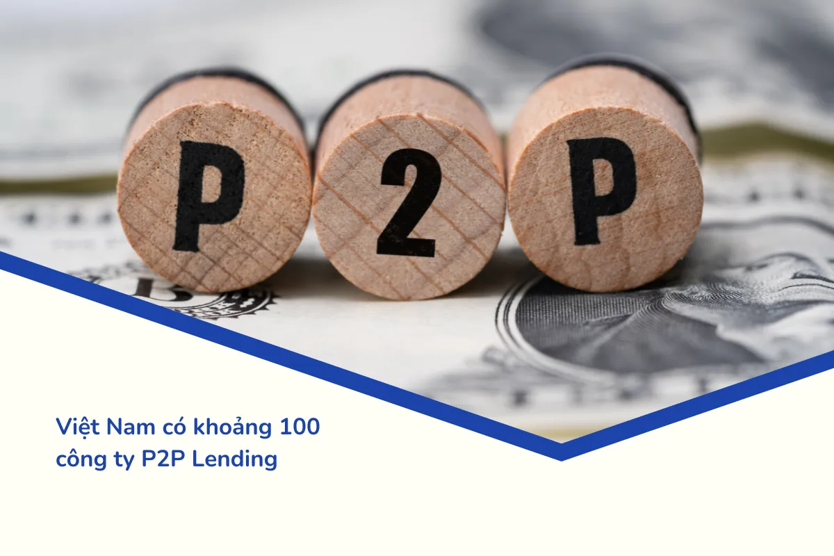 Việt Nam có khoảng 100 công ty P2P Lending