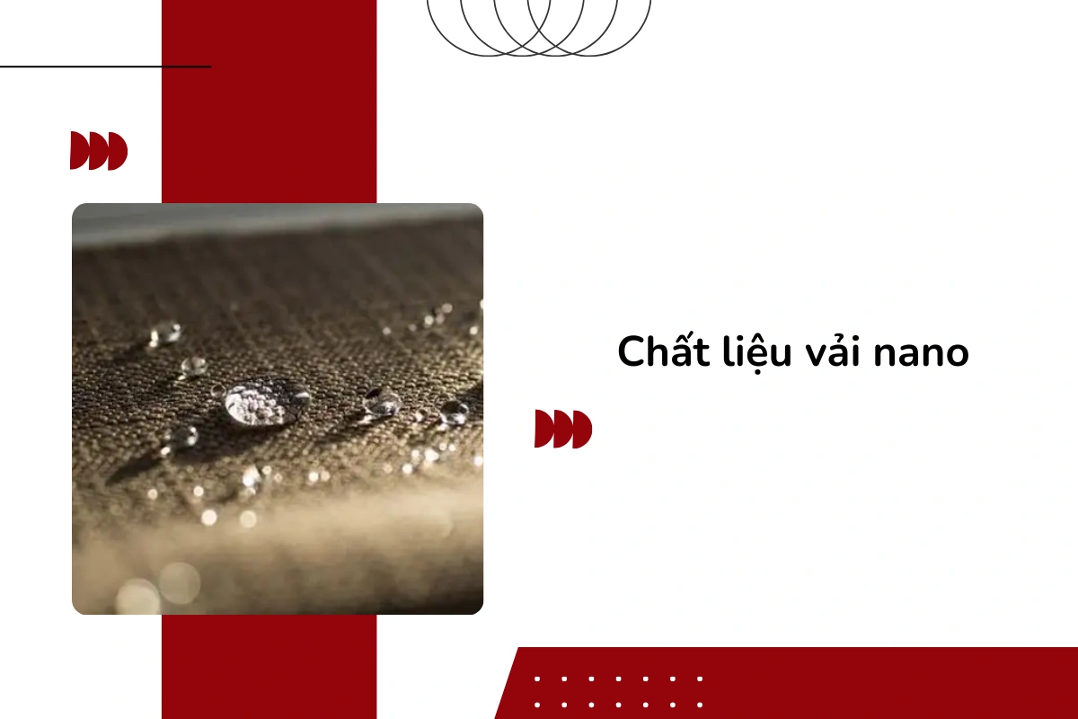 Vải nano là một loại vải đặc biệt được sản xuất bằng công nghệ tiên tiến