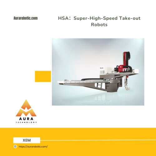 Robot Ngành Nhựa HSA: Robot Lấy Sản Phẩm Siêu Tốc Độ Cao Tối Ưu Hóa Sản Xuất
