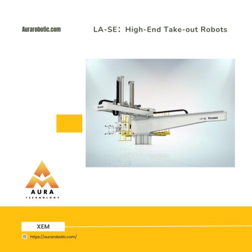 Robot Ngành Nhựa LA-SE: Robot Lấy Sản Phẩm Cao Cấp Tối Ưu Hóa Cho Sản Phẩm Đúc Lớn