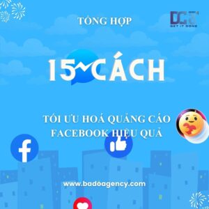 tổng hợp 15 cách tối ưu hoá quảng cáo facebook hiệu quả