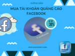 Hướng dẫn mua tài khoản quảng cáo facebook