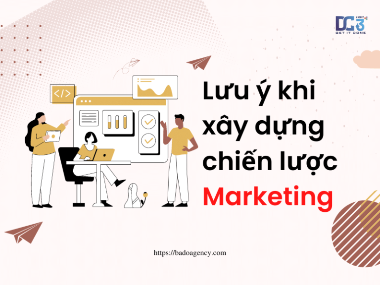 Lưu ý khi xây dựng chiến lược marketing