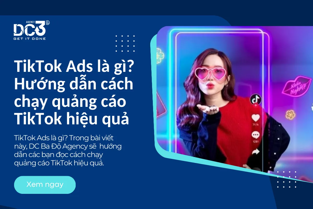 TikTok Ads là gì? Hướng dẫn cách chạy quảng cáo TikTok hiệu quả