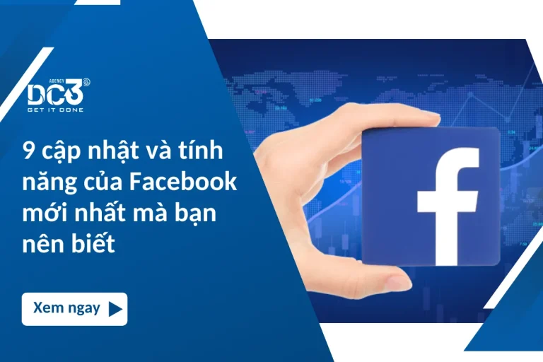 9 cập nhật và tính năng của Facebook mới nhất mà bạn nên biết