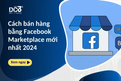 Cách bán hàng bằng Facebook Marketplace mới nhất 2024