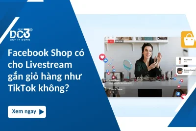 Facebook Shop cho Livestream gắn giỏ hàng như TikTok không?