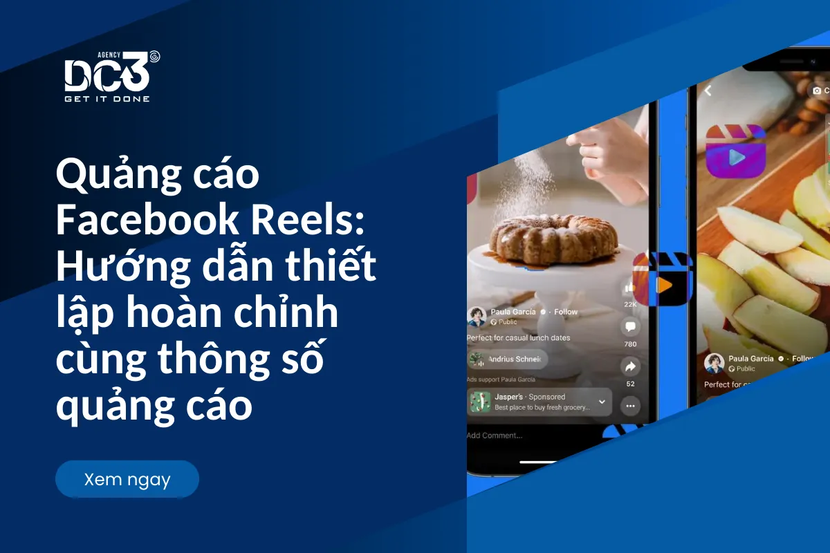 Quảng cáo Facebook Reels: Hướng dẫn thiết lập hoàn chỉnh cùng thông số quảng cáo