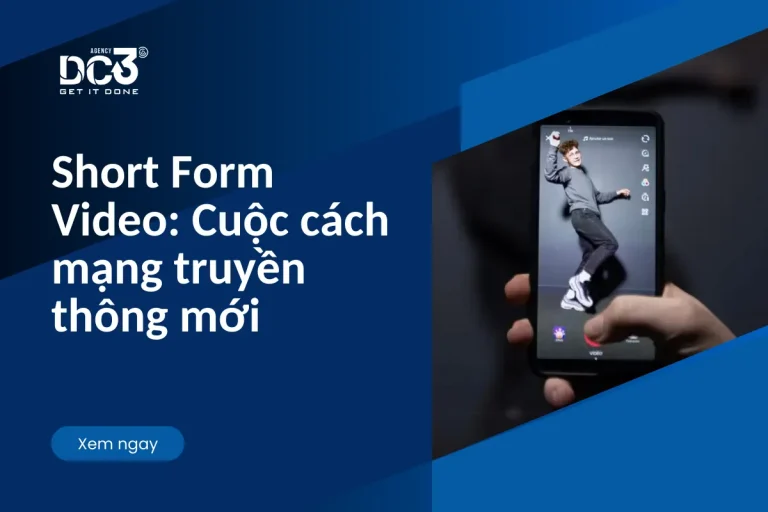 Short Form Video: Cuộc cách mạng truyền thông mới