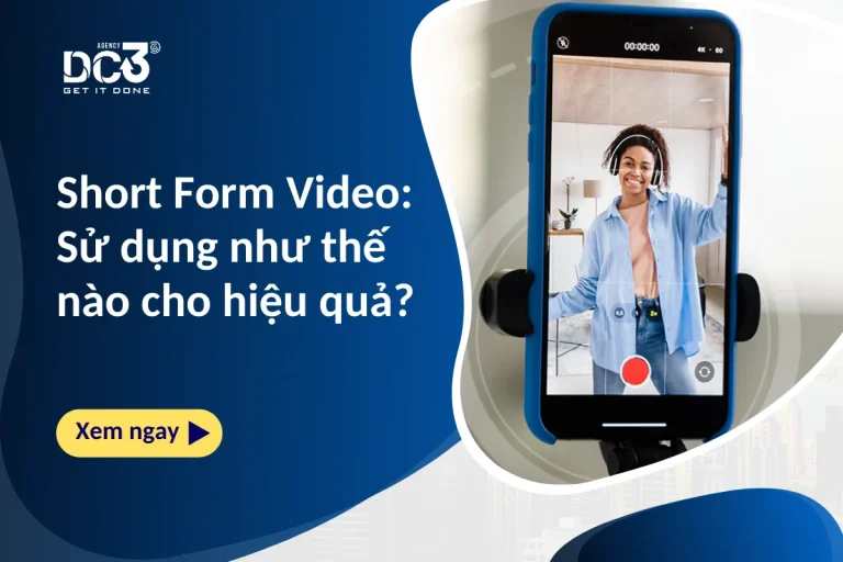 Short Form Video: Sử dụng như thế nào cho hiệu quả?