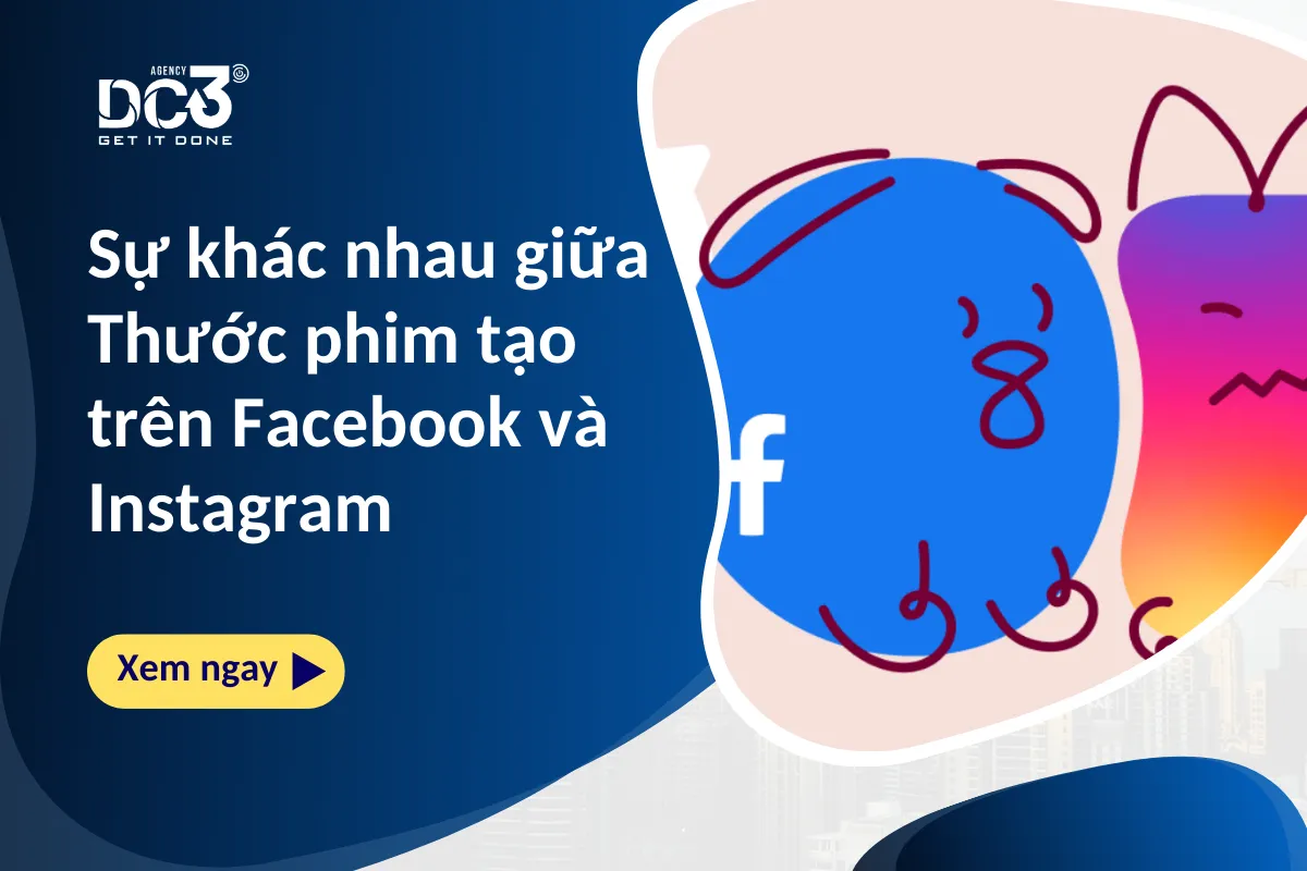 Thước phim tạo trên Facebook và thước phim tạo trên Instagram