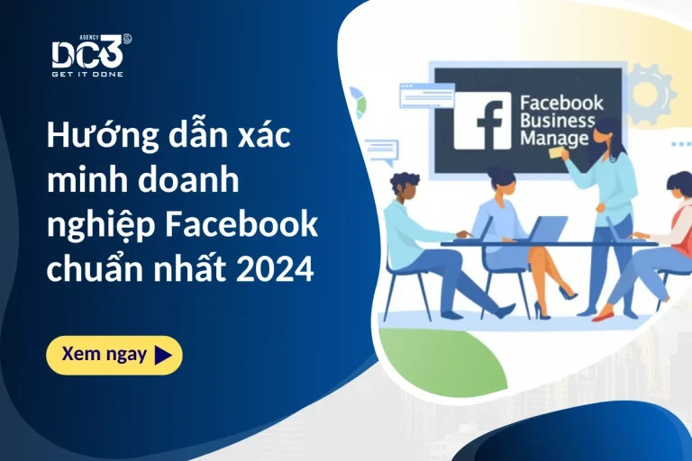 Hướng dẫn xác minh doanh nghiệp Facebook chuẩn nhất 2024