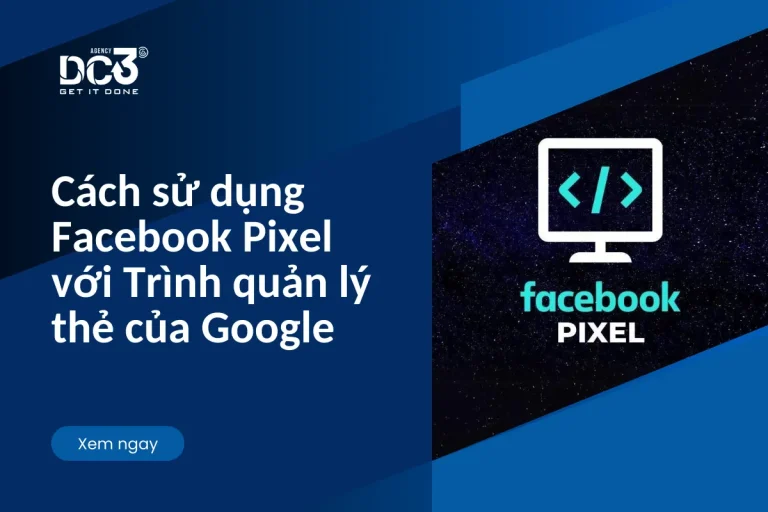 Cách sử dụng Facebook Pixel với Trình quản lý thẻ của Google