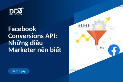 Facebook Conversions API: Những điều Marketer nên biết