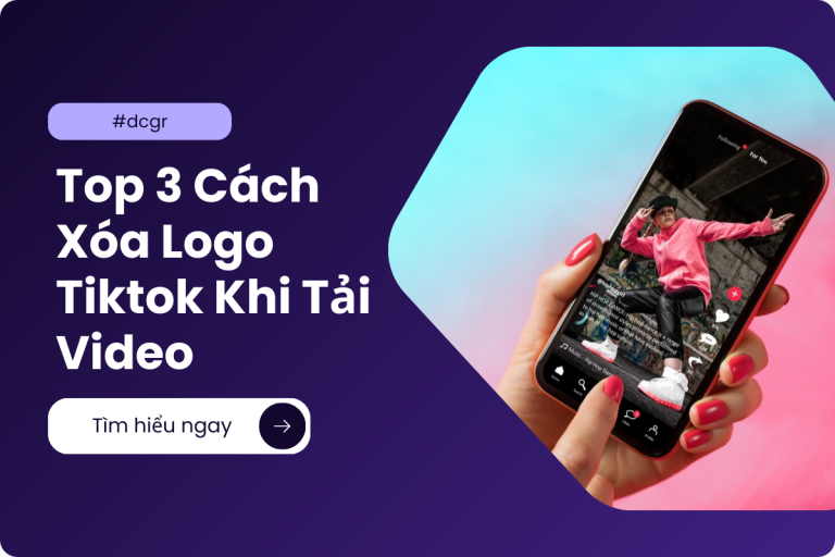 Top 3 cách xóa logo tiktok khi tải Video