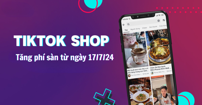 Tiktok Shop chính thức tăng phí sàn từ ngày 17/7/24