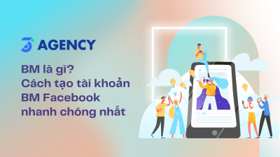 BM là gì? Cách tạo tài khoản BM Facebook nhanh chóng nhất