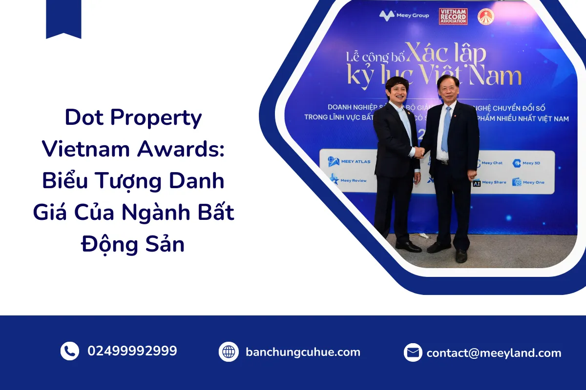 Dot Property Vietnam Awards: Biểu Tượng Danh Giá Của Ngành Bất Động Sản