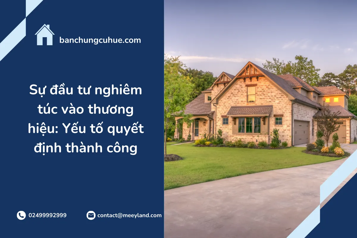 Sự đầu tư nghiêm túc vào thương hiệu: Yếu tố quyết định thành công