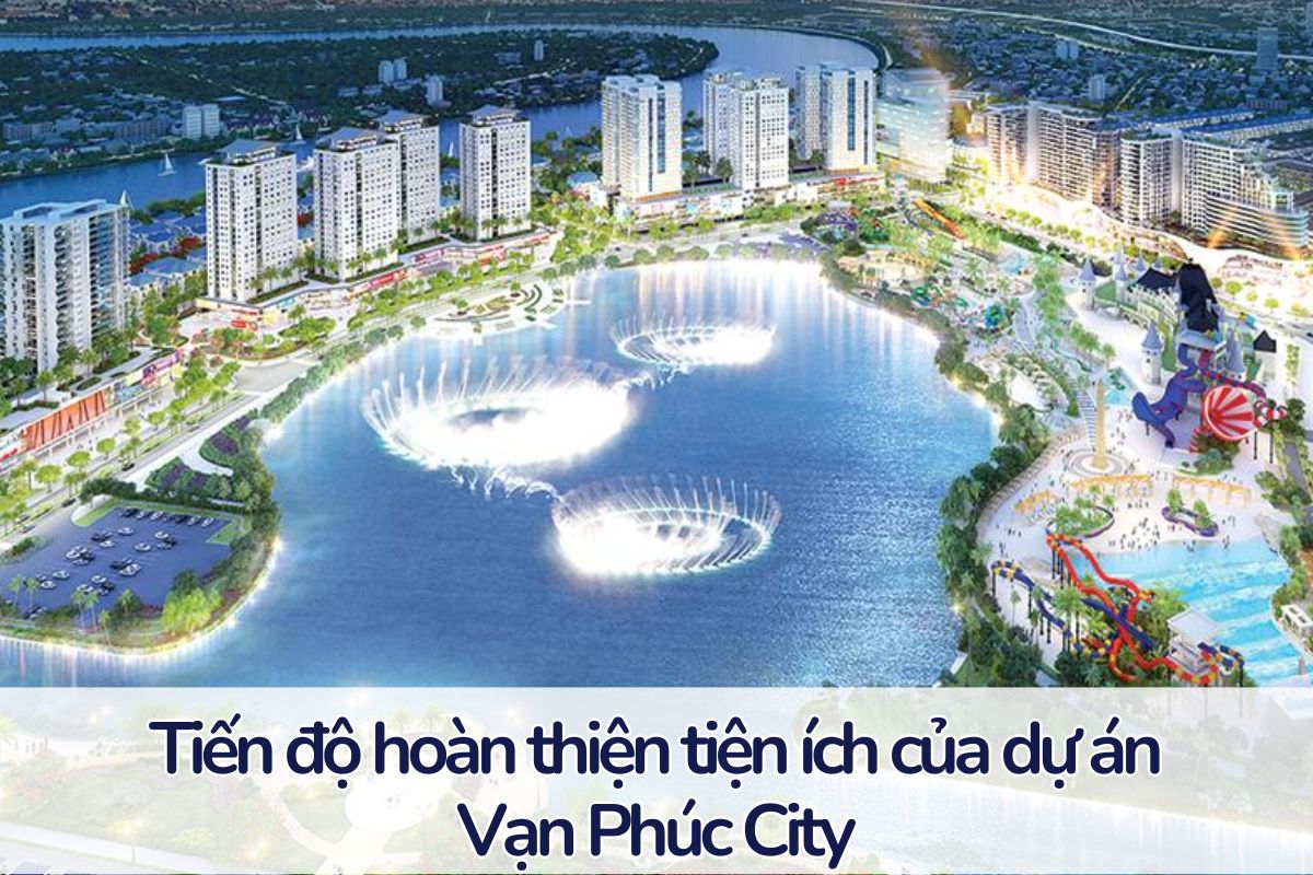 Dự án Vạn Phúc City: Đẩy mạnh hoàn thiện tiện ích cho cư dân