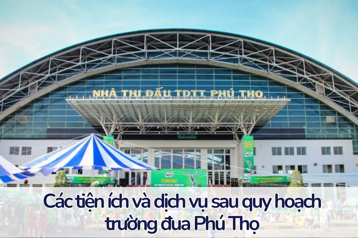 Quy hoạch trường đua Phú Thọ: Khu thể thao đa năng mới