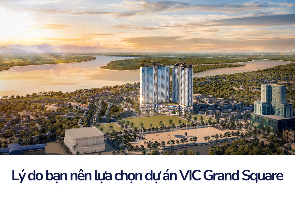 Dự án VIC Grand Square: Khám phá giá trị đa chiều tại Phú Thọ