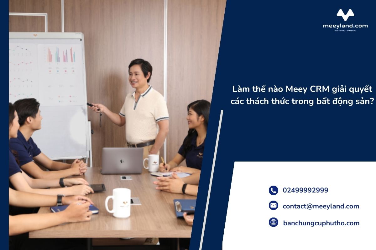 Meey CRM công cụ quản lý dành riêng cho ngành bất động sản
