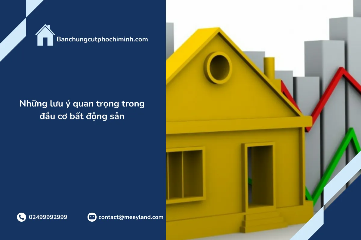 Đầu cơ bất động sản: Những lưu ý quan trọng và công cụ hỗ trợ nhà đầu tư - phần 2