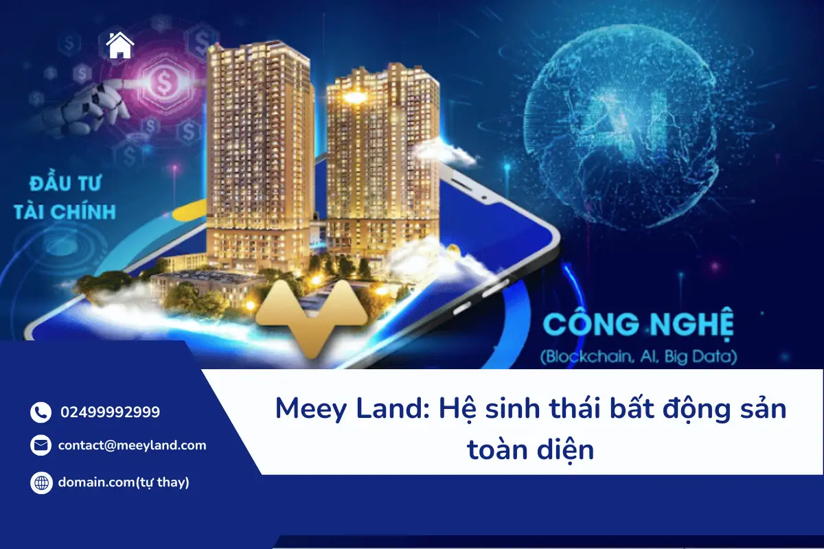 Meey Land: Hệ sinh thái bất động sản toàn diện