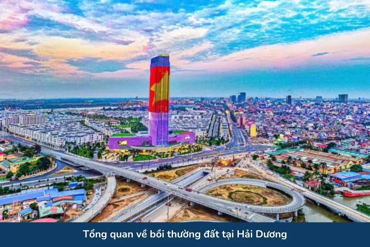 Tổng quan về bồi thường đất tại Hải Dương