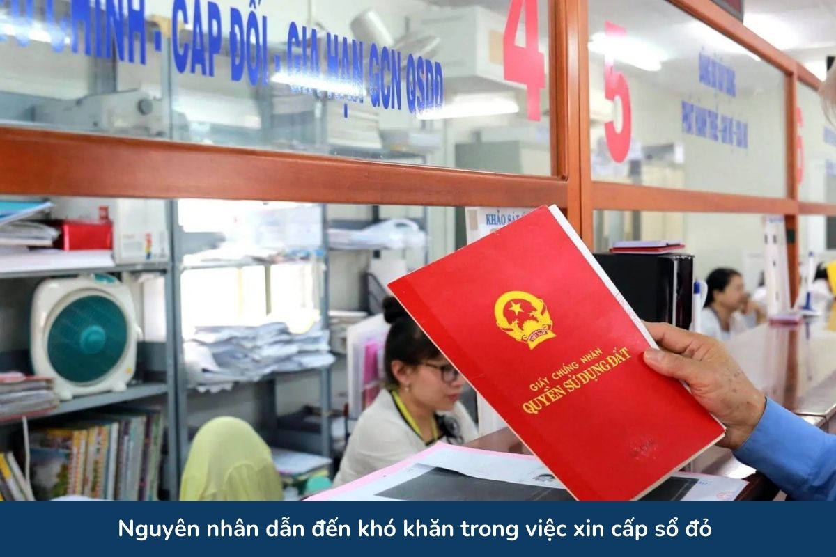 Nguyên nhân dẫn đến khó khăn trong việc xin cấp sổ đỏ