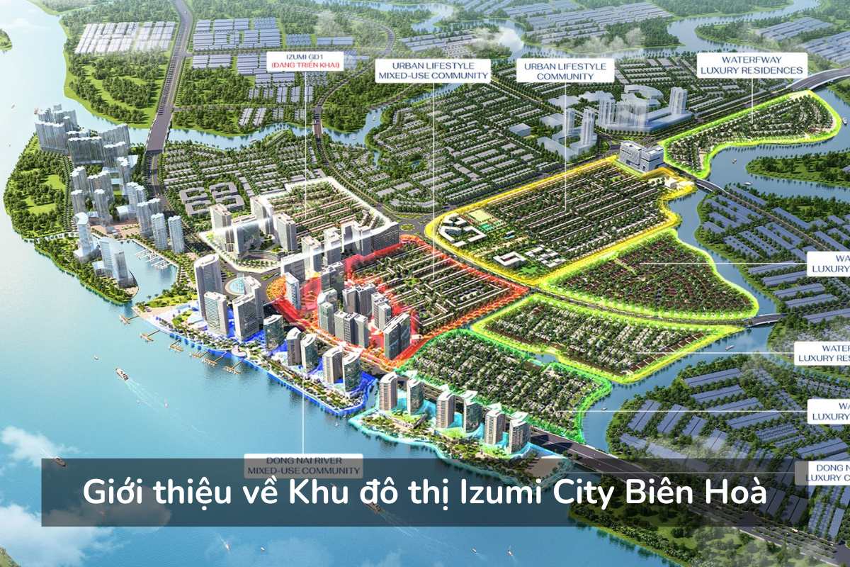 Giới thiệu về Khu đô thị Izumi City Biên Hoà