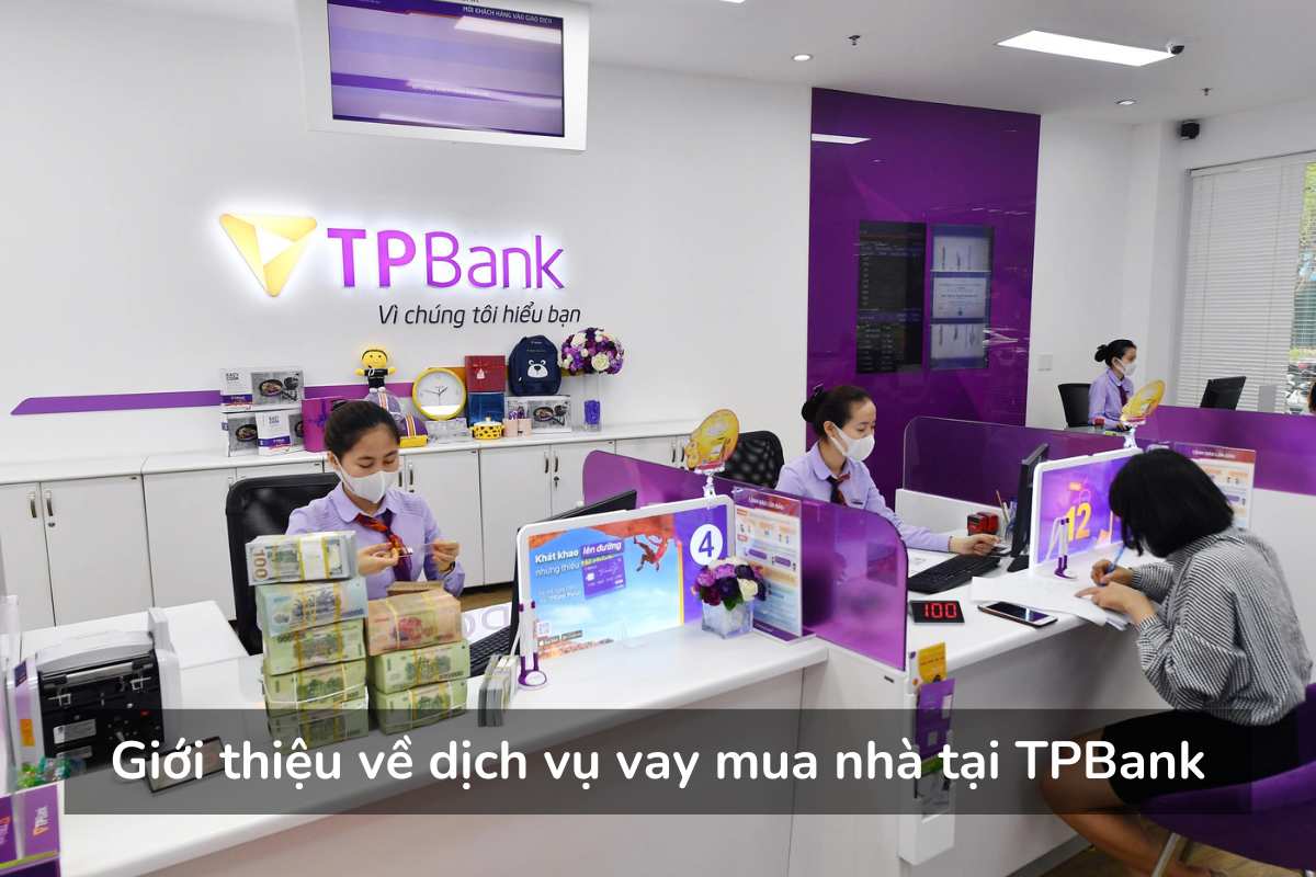 Giới thiệu về dịch vụ vay mua nhà tại TPBank