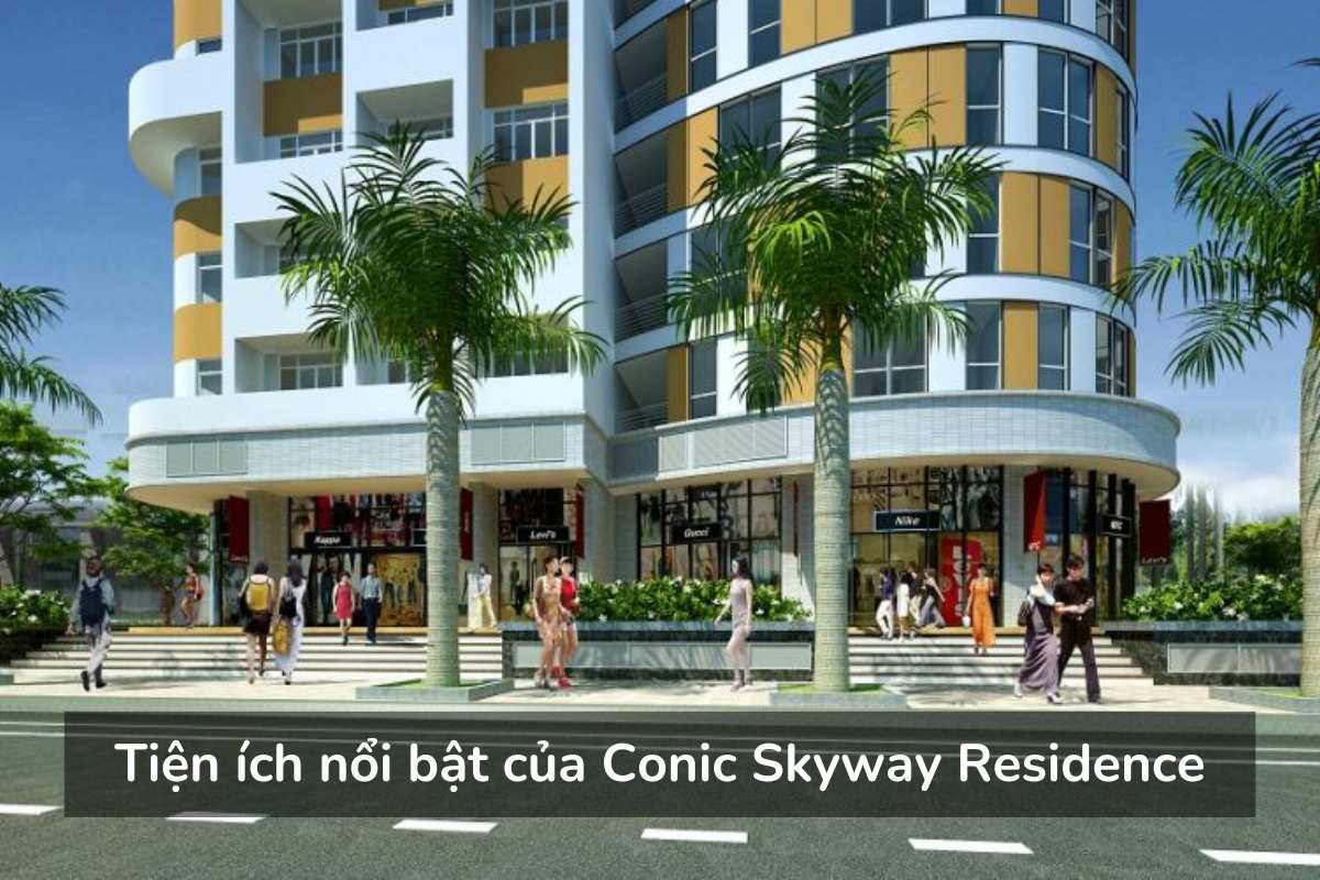 Tiện ích nổi bật của Conic Skyway Residence