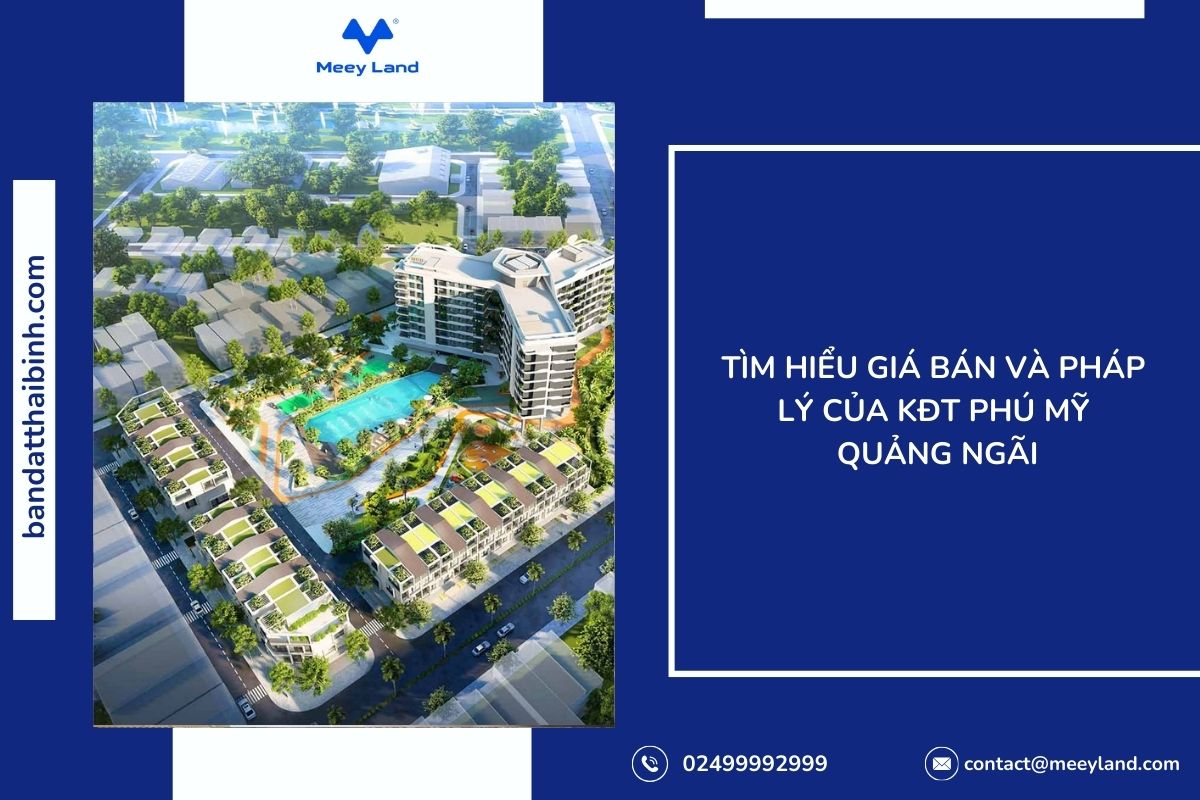 KĐT Phú Mỹ – Quảng Ngãi: Dự án lý tưởng cho cuộc sống hiện đại