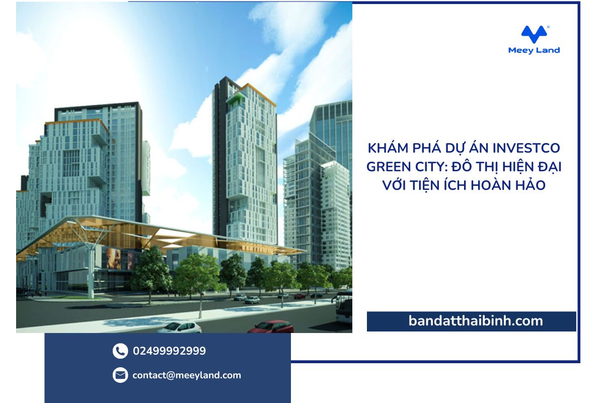 Investco Green City: Dự án đô thị hiện đại và tiện nghi Investco Green City: Dự án đô thị hiện đại và tiện nghi