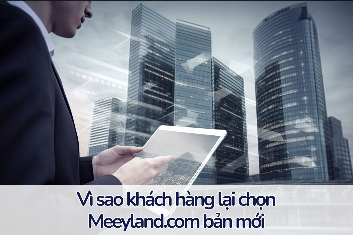 Meeyland.com bản mới: Cách mạng trong giao dịch bất động sản