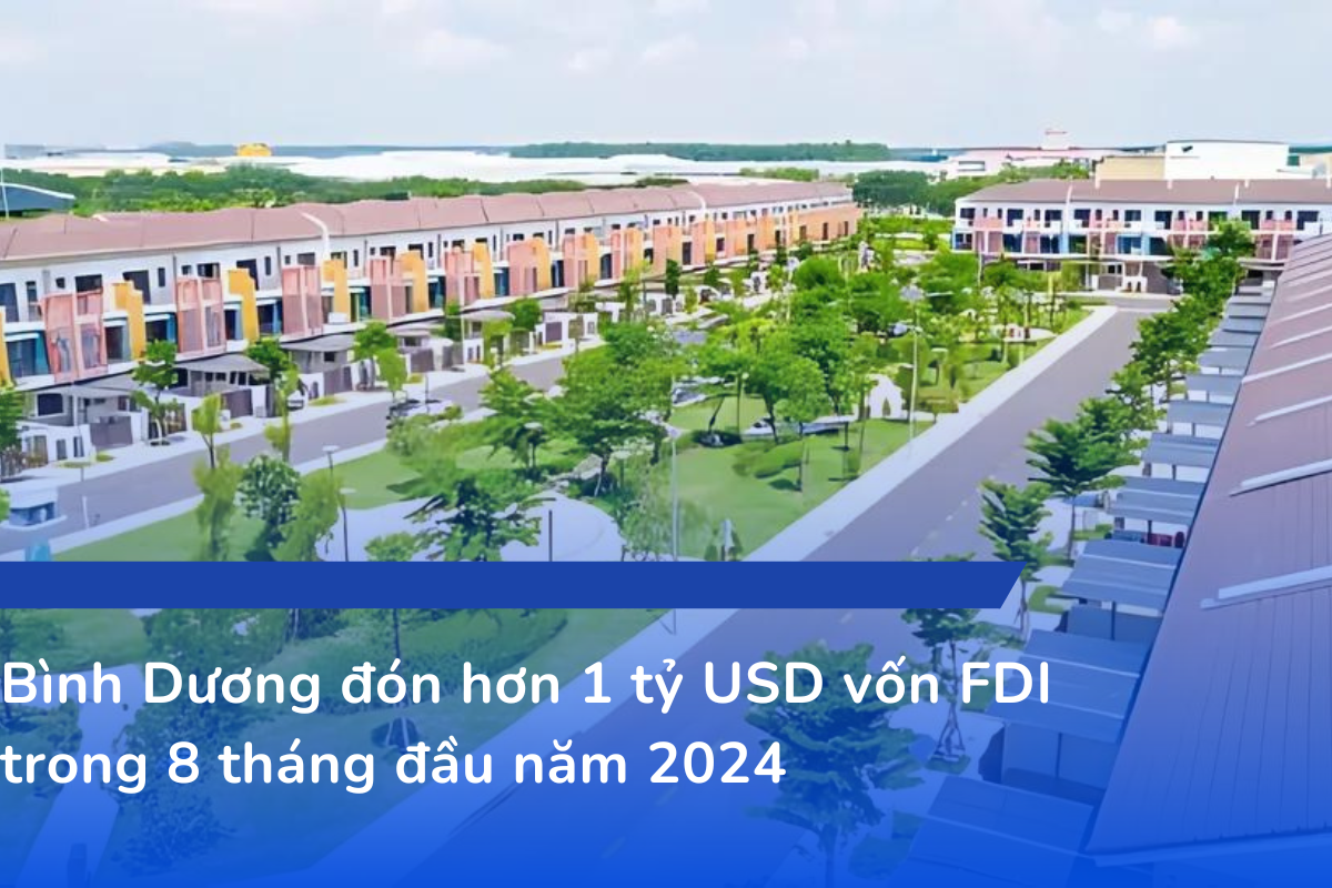 Bình Dương đón hơn 1 tỷ USD vốn FDI trong 8 tháng đầu năm 2024