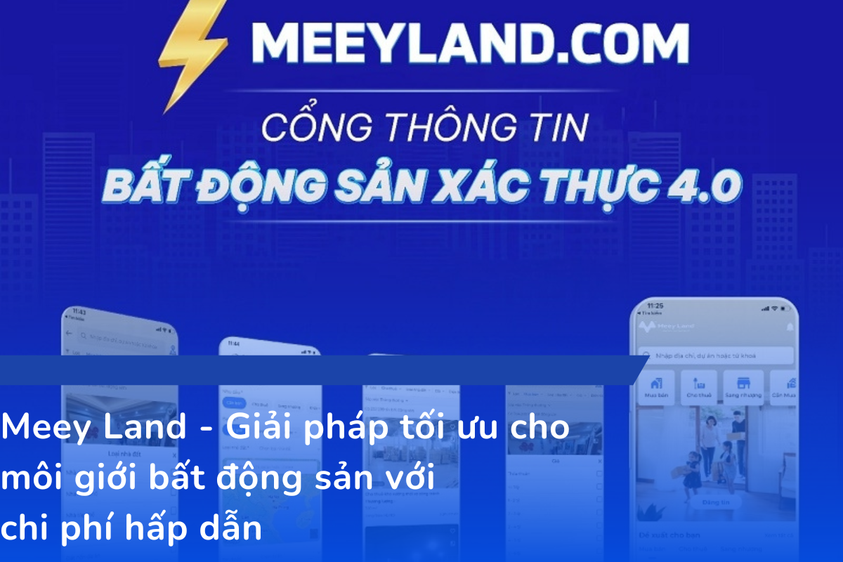 Meey Land - Giải pháp tối ưu cho môi giới bất động sản với chi phí hấp dẫn