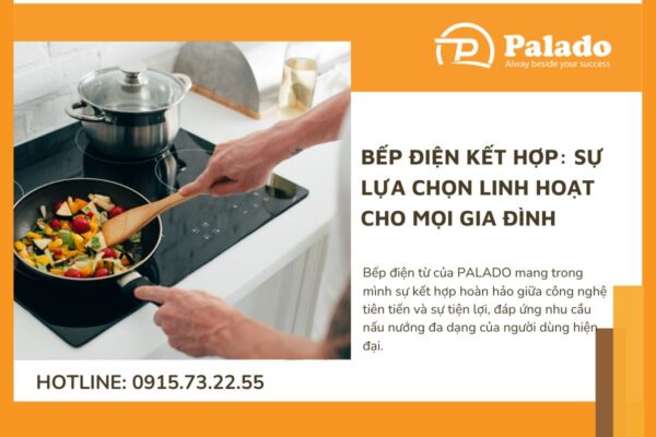 Bếp điện kết hợp Sự lựa chọn linh hoạt cho mọi gia đình