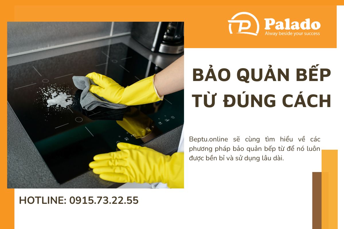 Bảo quản bếp từ đúng cách để tăng tuổi thọ