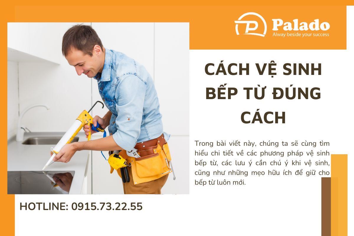 Cách vệ sinh bếp từ đúng cách để tăng tuổi thọ