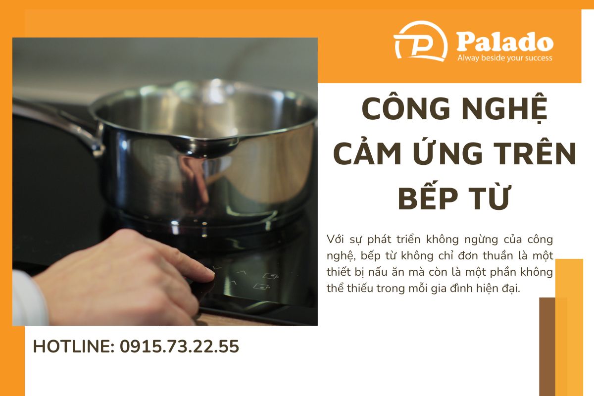 Công nghệ cảm ứng trên bếp từ và lợi ích của nó